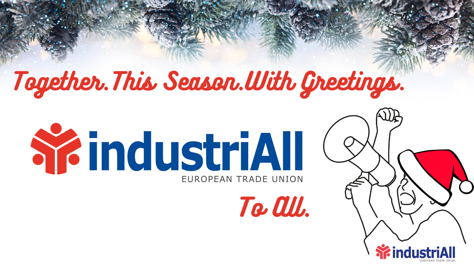 Seasons Greetings, From IndustriAll to All